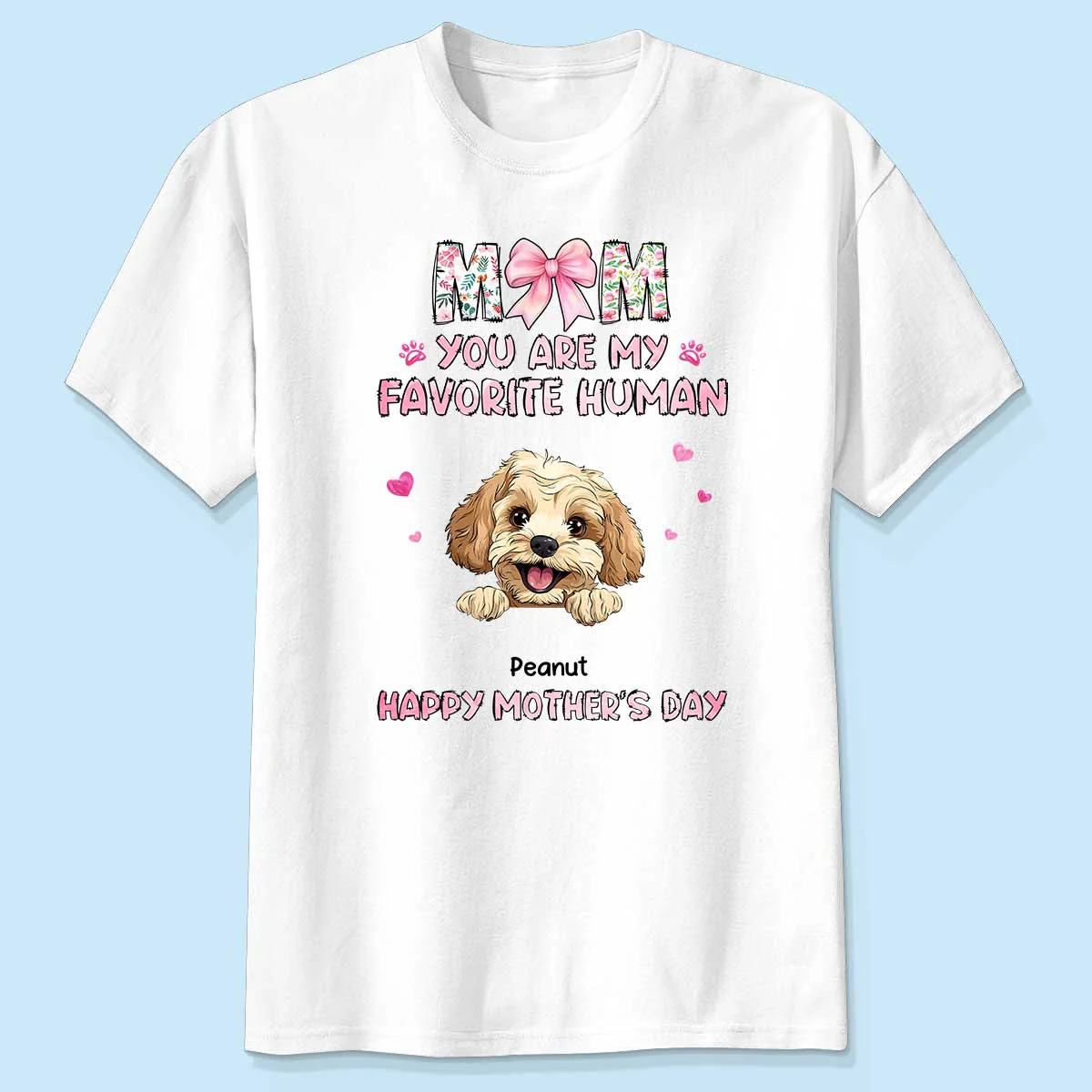 Mom You're My Favorite Human Happy Mother's Day Personalized Shirt For Dog Moms - Image 5