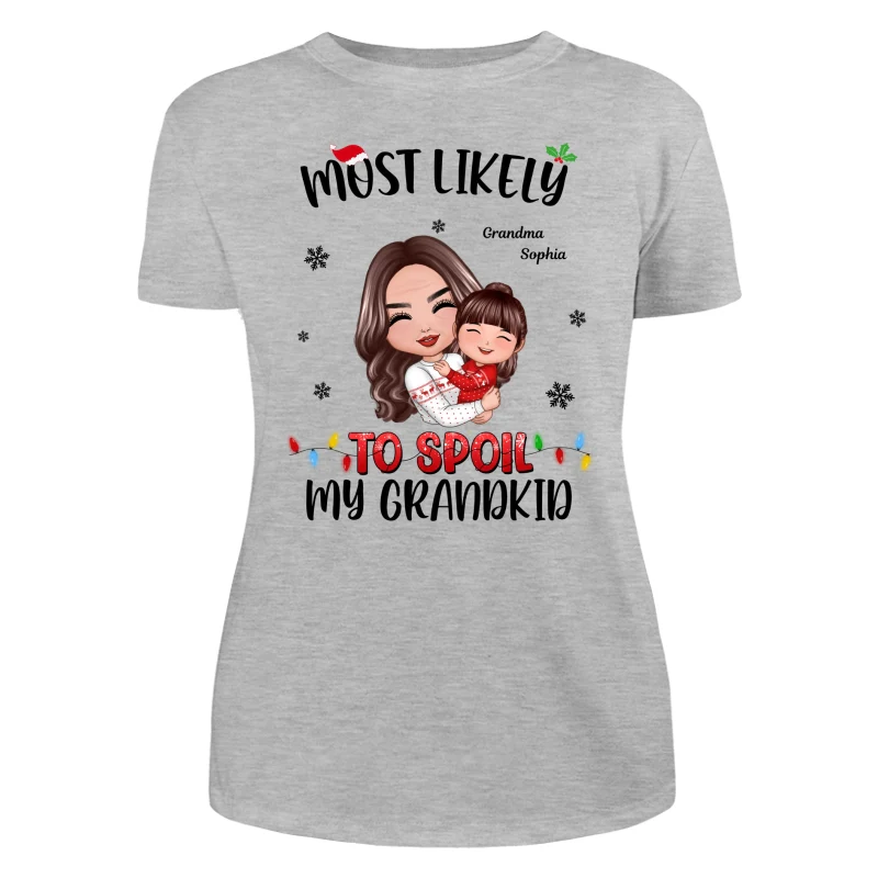 Most Likely To Spoil The Grandkids Grandma Christmas Personalized T-Shirts - Image 10
