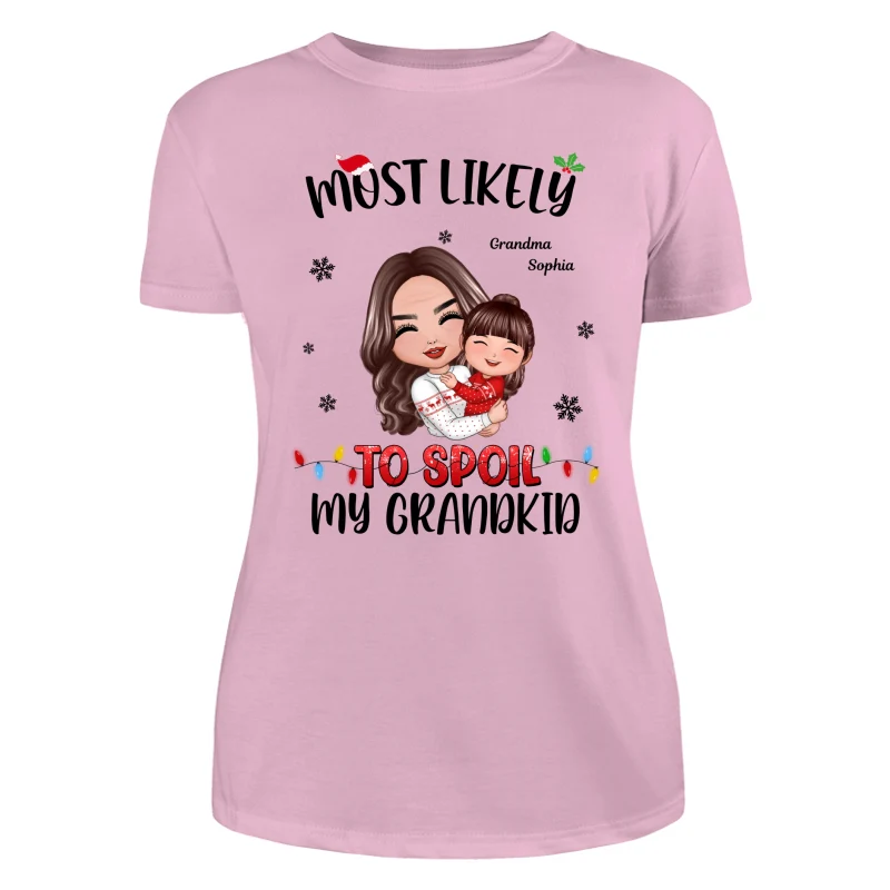 Most Likely To Spoil The Grandkids Grandma Christmas Personalized T-Shirts - Image 11