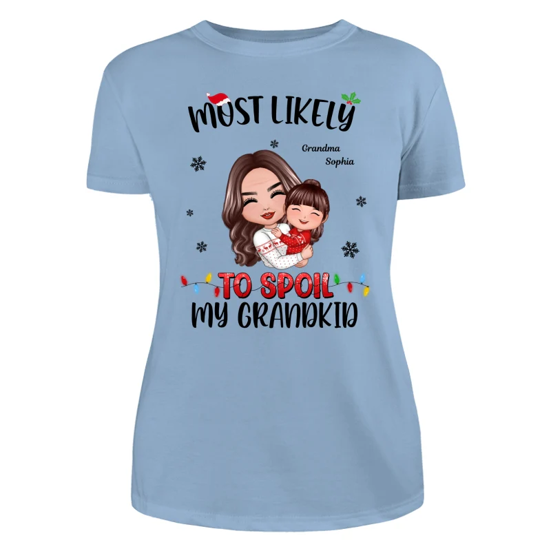 Most Likely To Spoil The Grandkids Grandma Christmas Personalized T-Shirts - Image 12