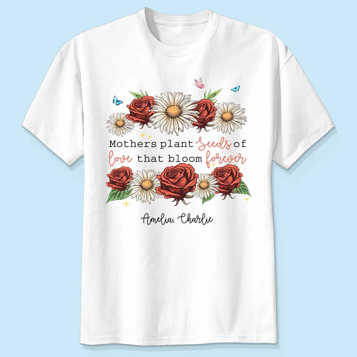 Mothers Plant Seed of Love Personalized Birth Month Shirt, Gift for Moms