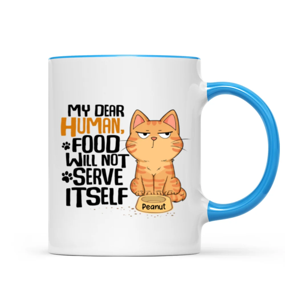 My Dear Human Food Will Not Serve Itself Funny Cats Personalize Mug - Image 10