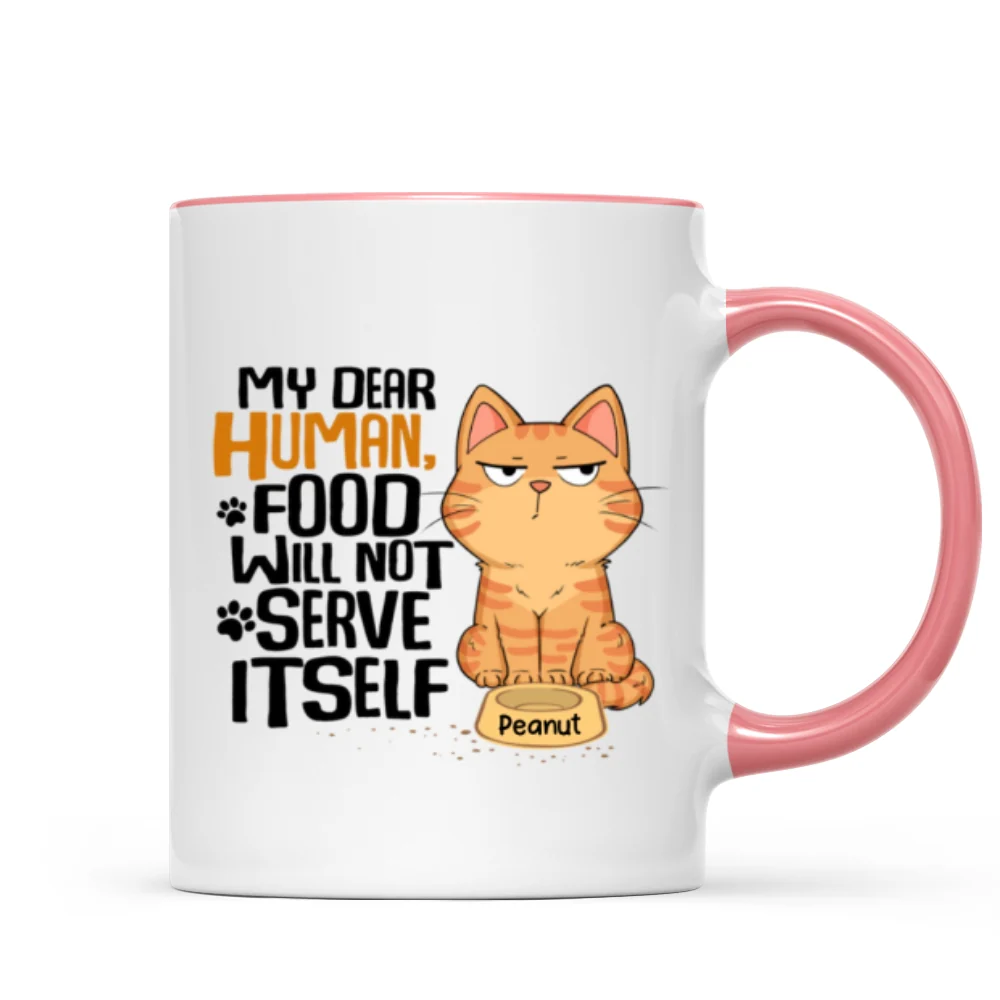 My Dear Human Food Will Not Serve Itself Funny Cats Personalize Mug - Image 11