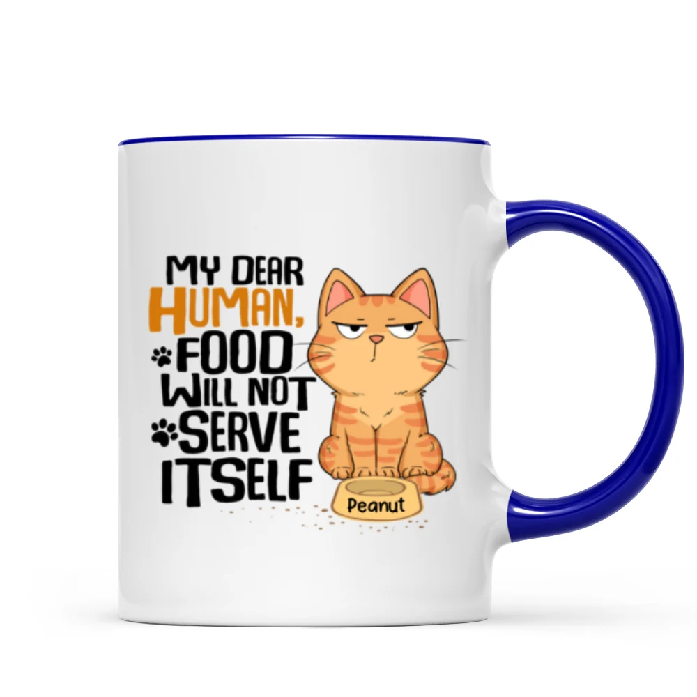 My Dear Human Food Will Not Serve Itself Funny Cats Personalize Mug - Image 8