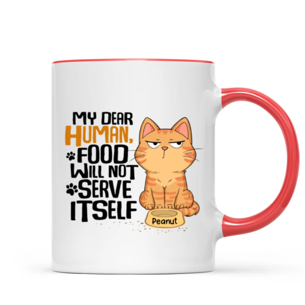 My Dear Human Food Will Not Serve Itself Funny Cats Personalize Mug - Image 9