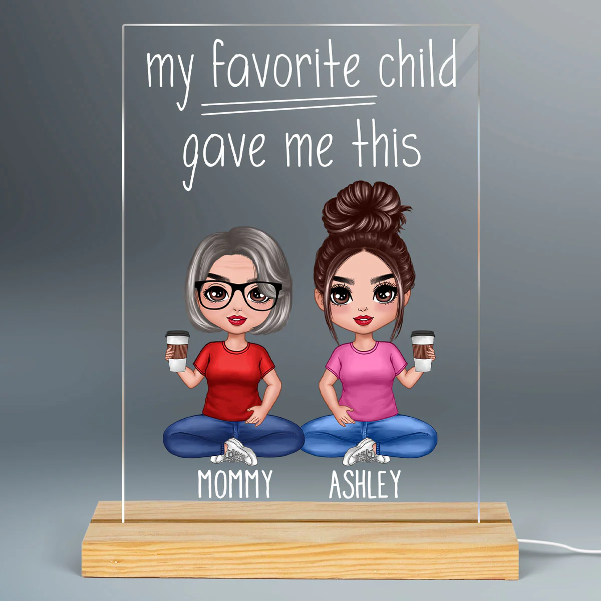 My Favorite Child Gave Me This Sitting Doll Mom And Daughters Sons Funny Personalized Rectangle Acrylic Plaque LED Night Light - Image 2
