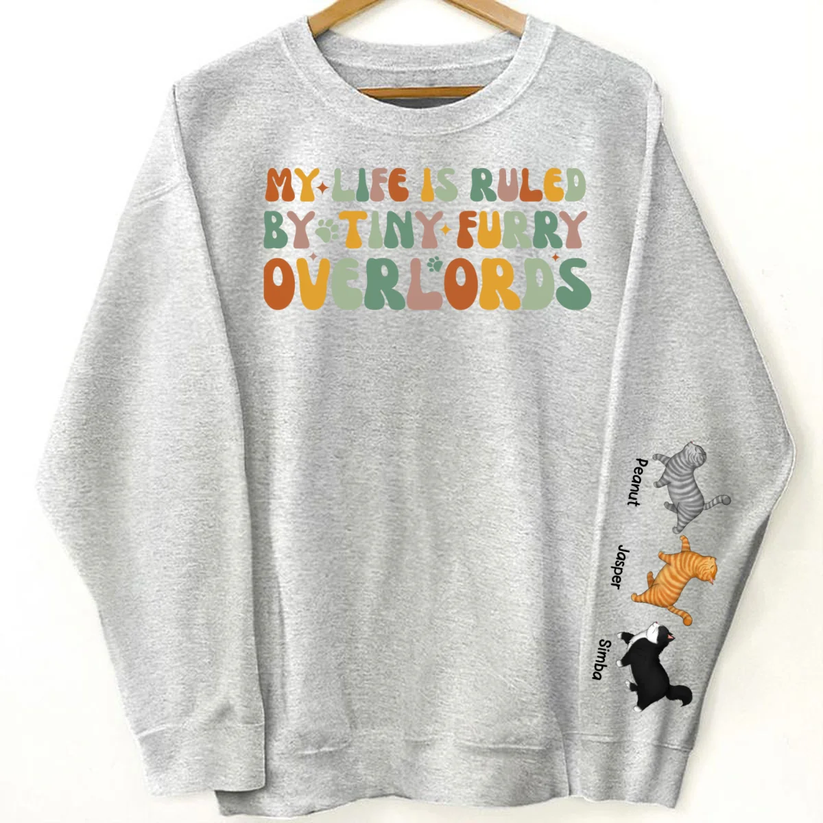 My Life Is Ruled By Tiny Furry Overlords Cat Mom Personalized Sleeve Printed Sweatshirt - Image 8