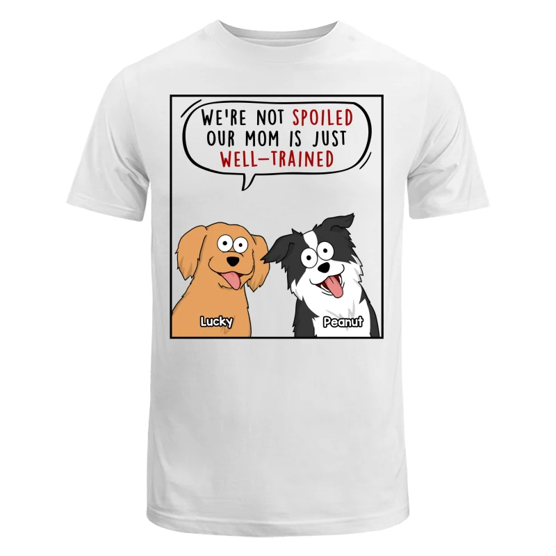 My Mom Dad Is Well Trained Funny Cartoon Dog Gift For Dog Lover Personalized Shirt - Image 5