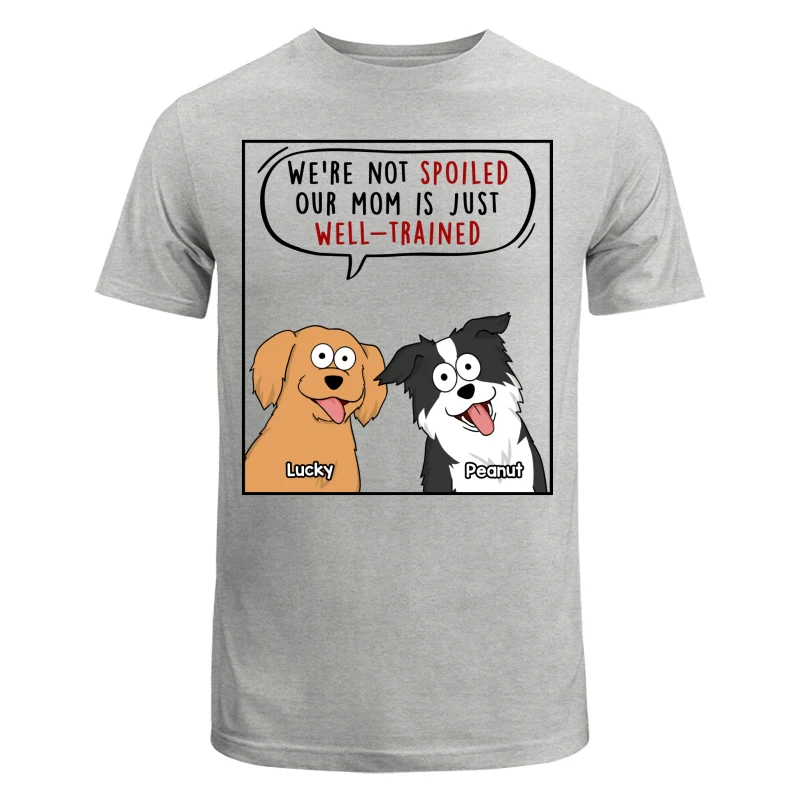 My Mom Dad Is Well Trained Funny Cartoon Dog Gift For Dog Lover Personalized Shirt - Image 6