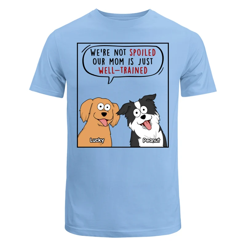 My Mom Dad Is Well Trained Funny Cartoon Dog Gift For Dog Lover Personalized Shirt - Image 8