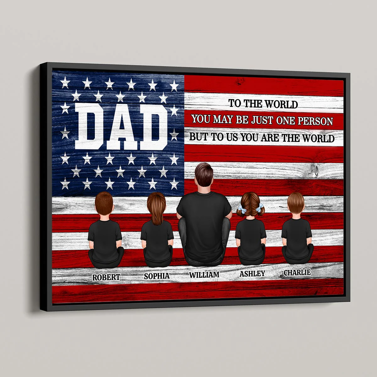 DAD GRANDPA You Are The World Nation Flag - Personalized Poster - Gift For Proud American Dad, Grandpa - Image 7