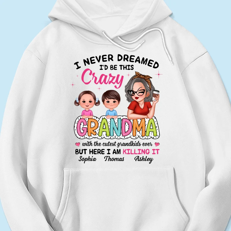 Never Dreamed I‘d Be This Crazy Grandma With Cute Kids Personalized Shirt - Image 15