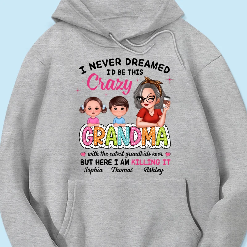 Never Dreamed I‘d Be This Crazy Grandma With Cute Kids Personalized Shirt - Image 16