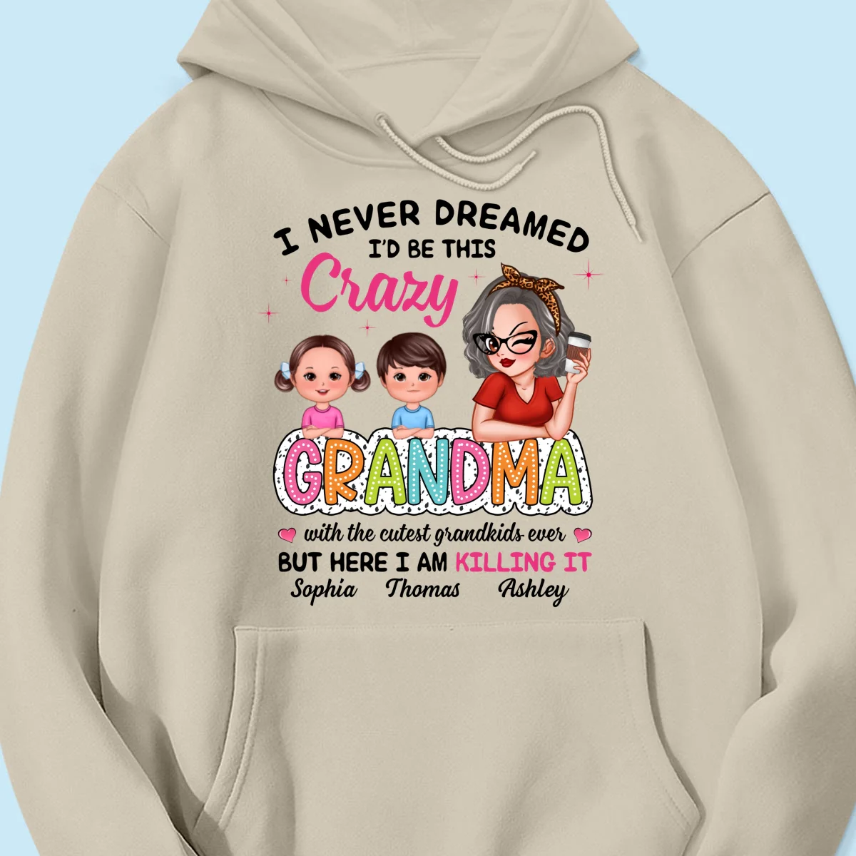 Never Dreamed I‘d Be This Crazy Grandma With Cute Kids Personalized Shirt - Image 17