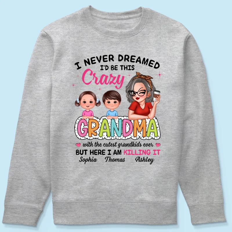 Never Dreamed I‘d Be This Crazy Grandma With Cute Kids Personalized Shirt - Image 20