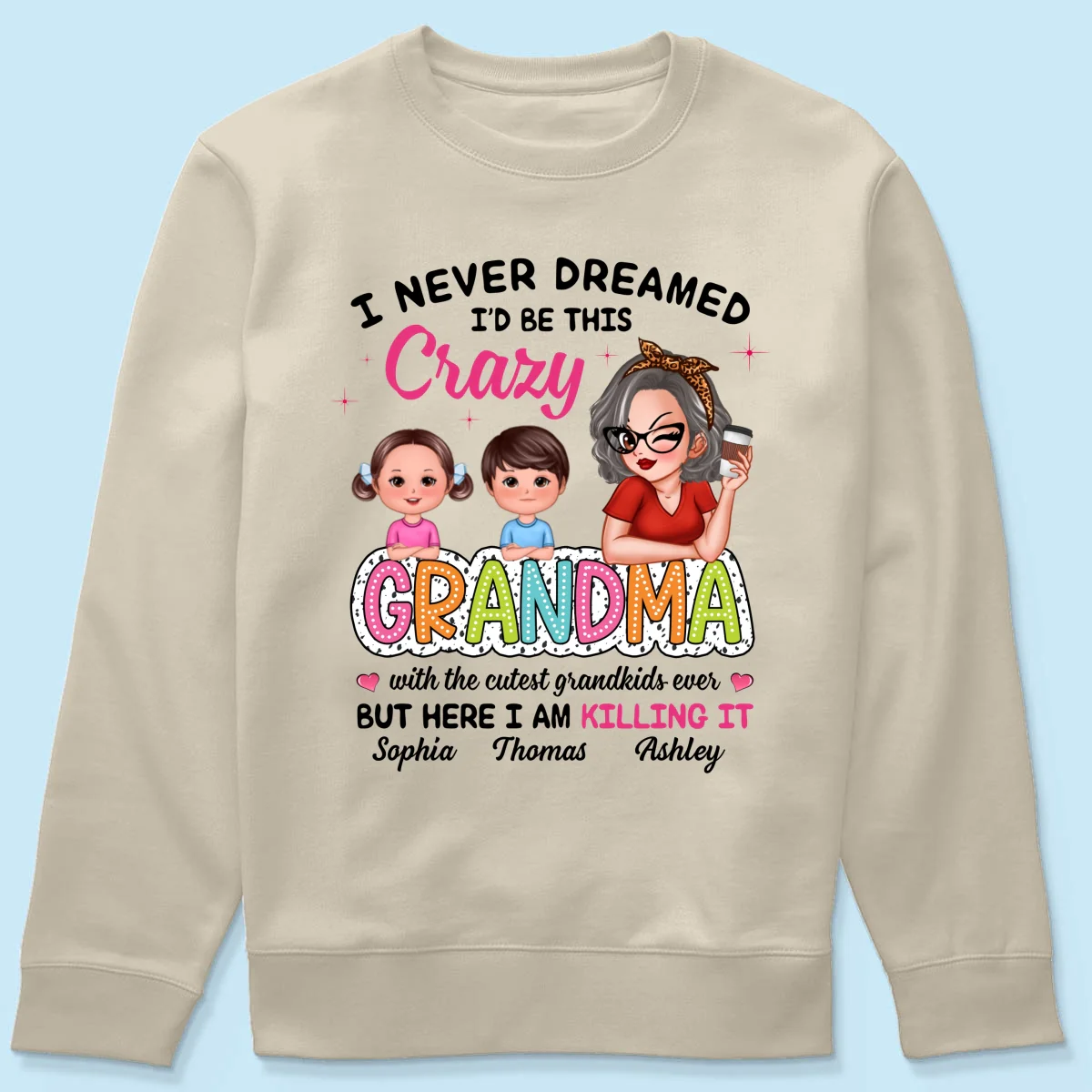 Never Dreamed I‘d Be This Crazy Grandma With Cute Kids Personalized Shirt - Image 21