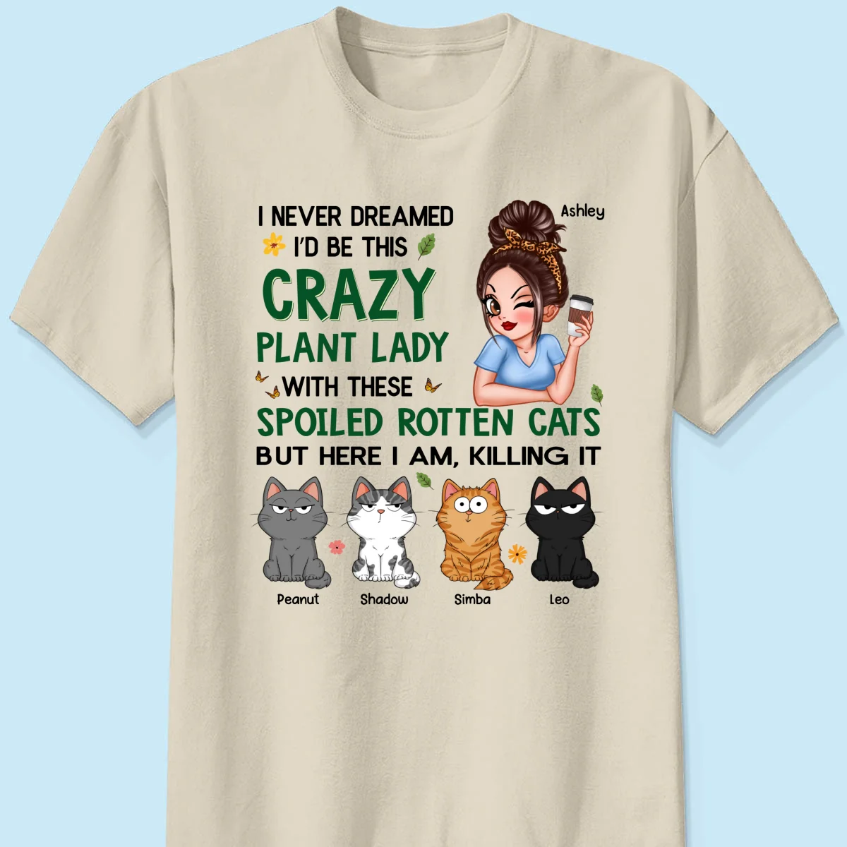 Never Dreamed I‘d Become A Crazy Plant Lady With Spoiled Rotten Cats Personalized Shirt - Image 11