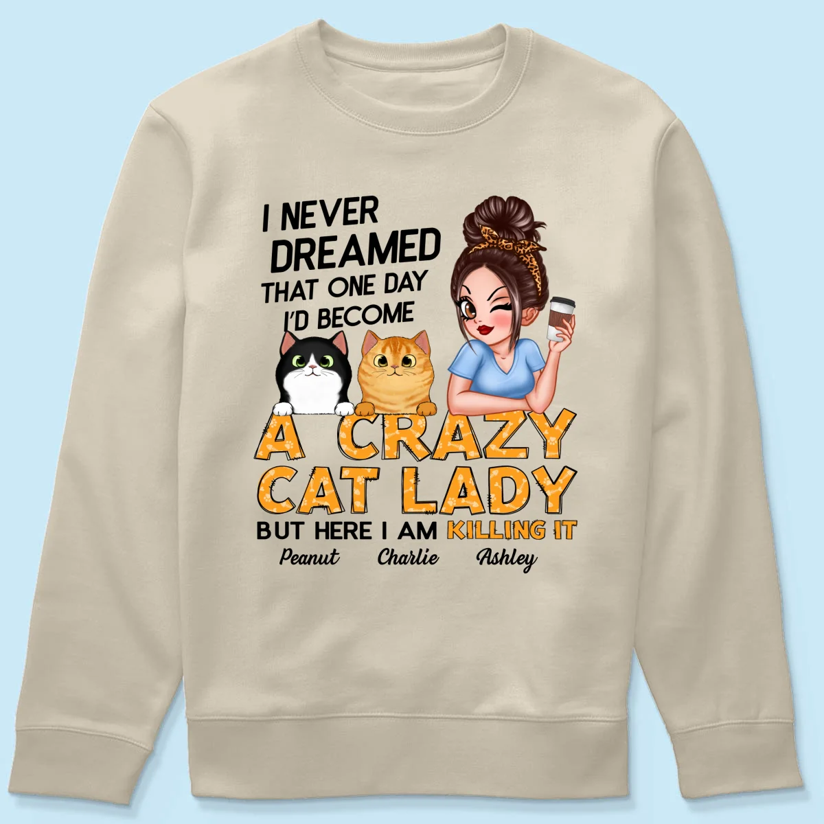 Never Dreamed One Day Become A Crazy Cat Lady Sassy Cat Mom Personalized Shirt - Image 21