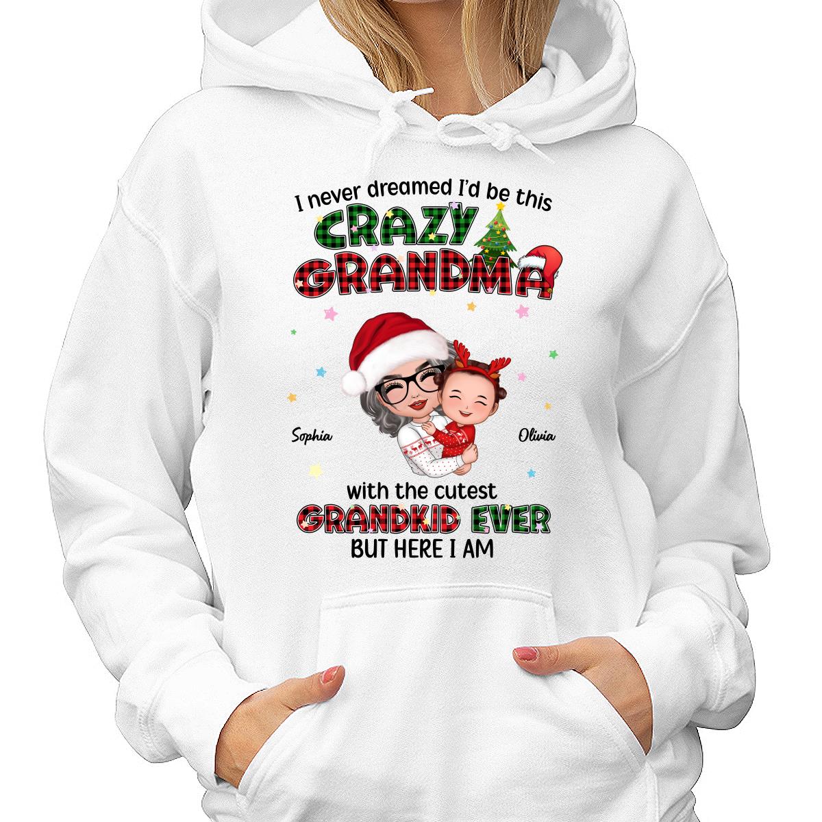 Never Dreamed Would Be The Craziest Grandma Christmas Personalized Hoodie Sweatshirt - Image 4