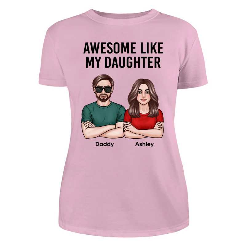 New Man Woman Crossed Arms Dad Awesome Like My Daughter Son Personalized Shirt - Image 11