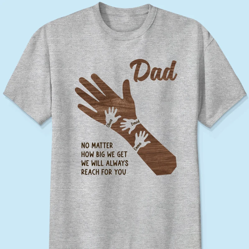 No Matter How Big We Get Personalized Shirt, Gift For Dad - Image 11