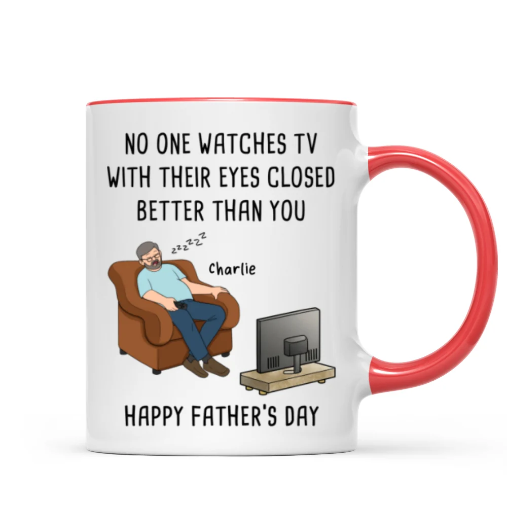 No One Watches TV With Their Eyes Closed Better Than You - Personalized Mug - Funny Father's Day Gift For Dad, Grandpa, Husband - Image 14