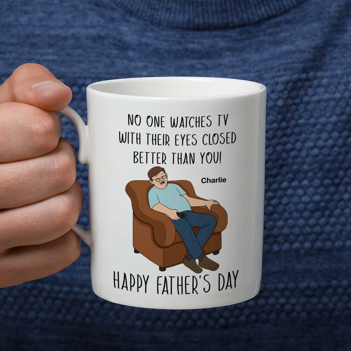 No One Watching TV With Eyes Closed Better Than You Happy Father‘s Day Personalized Mug - Image 7