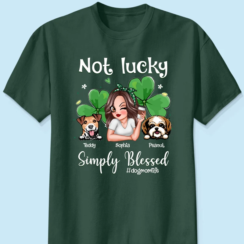 Not Lucky Simply Blessed Dog Mom Life Pretty Woman & Dogs St. Patrick's Day Personalized Shirt - Image 8