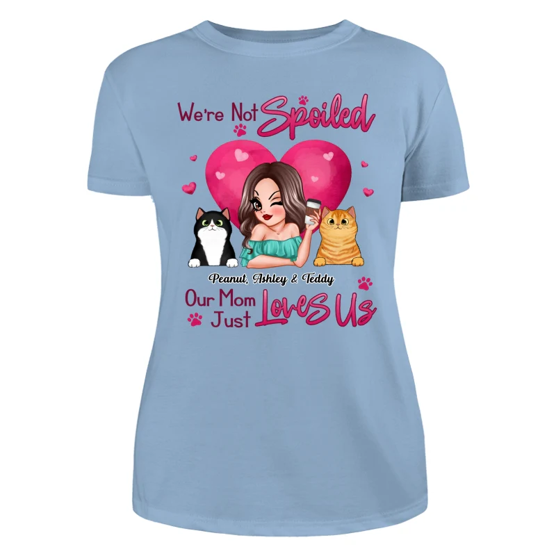 Not Spoiled My Mom Just Loves Me Cat Dog Lovers Personalized Shirt - Image 12