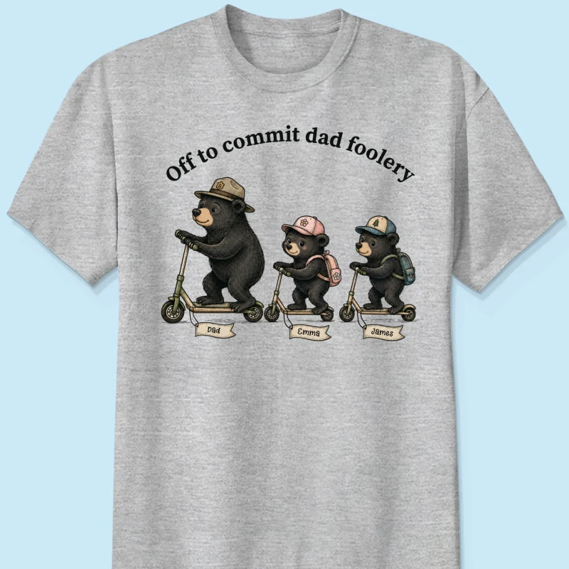 Off To Commit Dad Foolery Bear Dad & Kids - Personalized Shirt - Funny Father's Day Shirt For Husband - Image 9