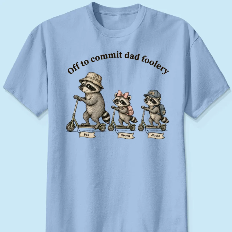 Off To Commit Dad Foolery Raccoon Dad & Kids - Personalized Shirt - Funny Father's Day Shirt For Husband - Image 10