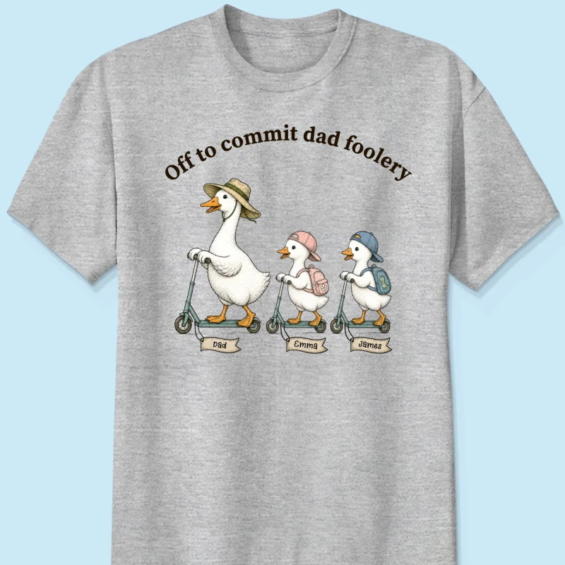 Off To Commit Dad Foolery Silly Goose Dad & Kids - Personalized Shirt - Funny Father's Day Shirt For Husband - Image 10