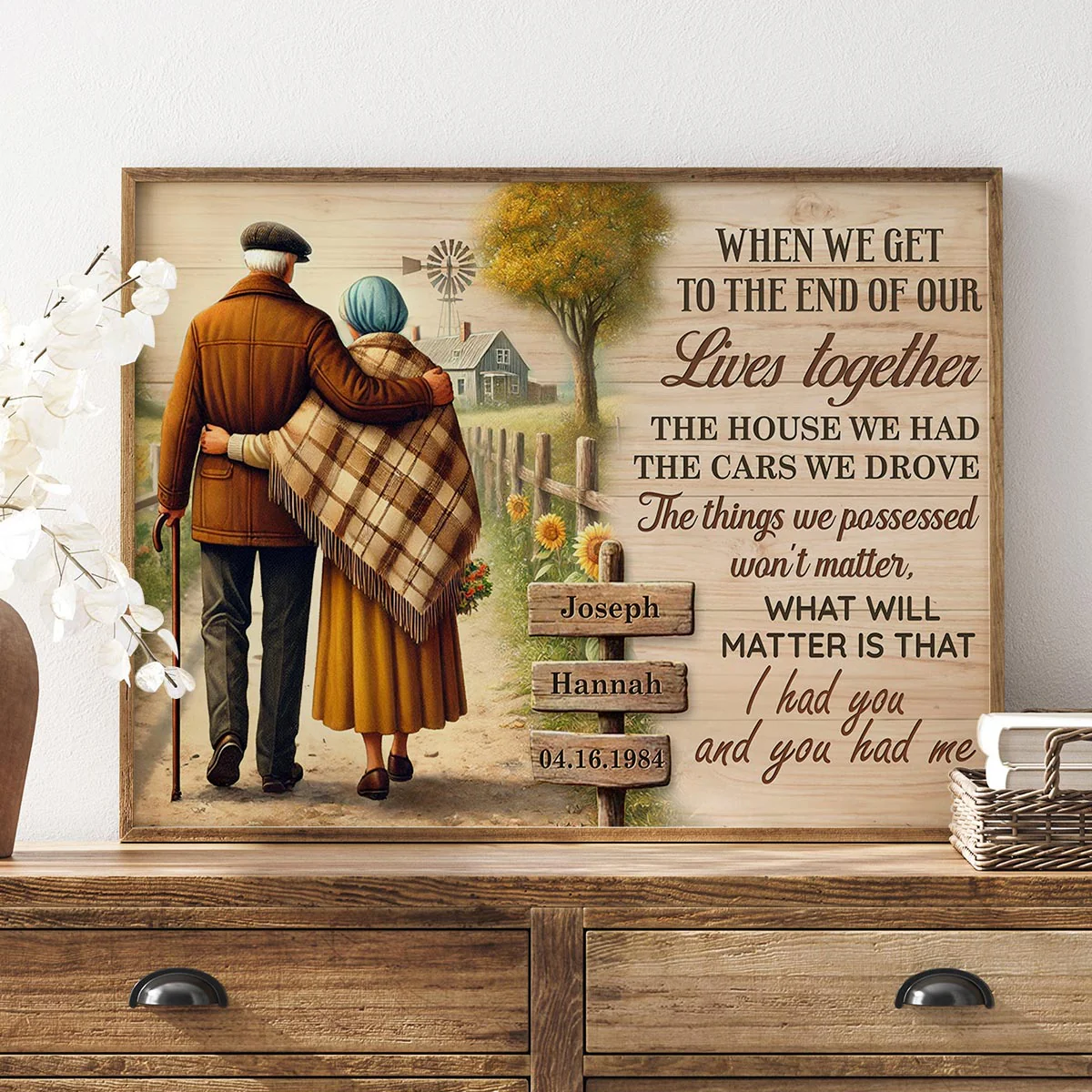 Old Couple When We Get To The End Of Our Lives Farmhouse Personalized Poster, Anniversary Gift for him, Gift for her