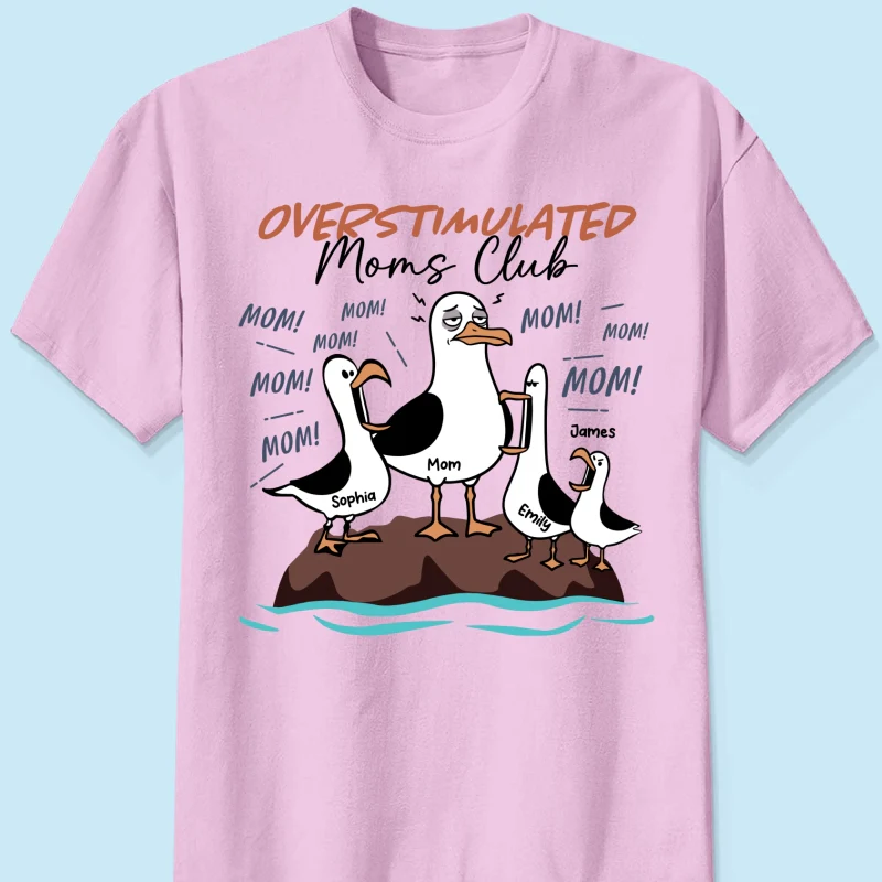 Overstimulated Moms Club Seagull Mom Mom Mom - Personalized Shirt - Funny Mother's Day Gift For Mom - Image 14