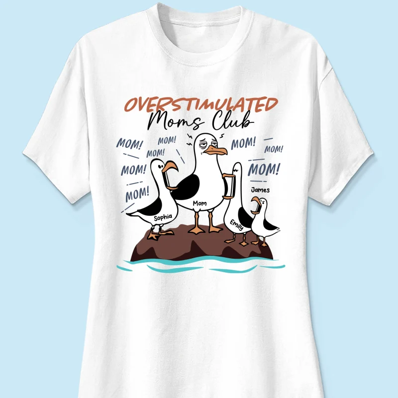 Overstimulated Moms Club Seagull Mom Mom Mom - Personalized Shirt - Funny Mother's Day Gift For Mom - Image 16