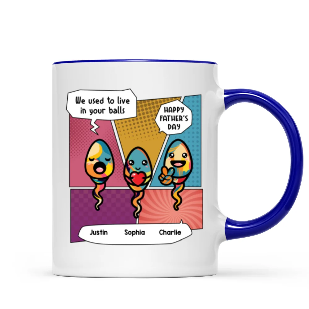 Pop Art We Used To Live In Your Balls Personalized Mug - Image 10