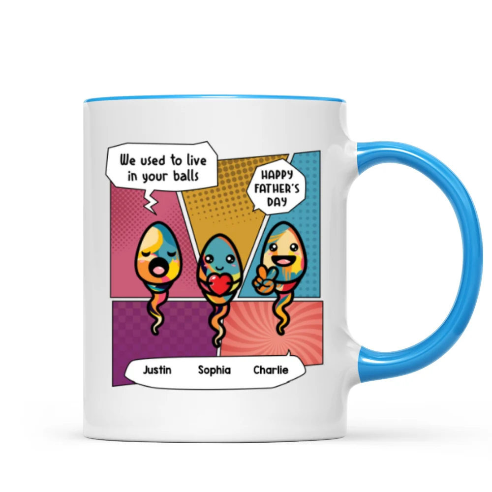Pop Art We Used To Live In Your Balls Personalized Mug - Image 12