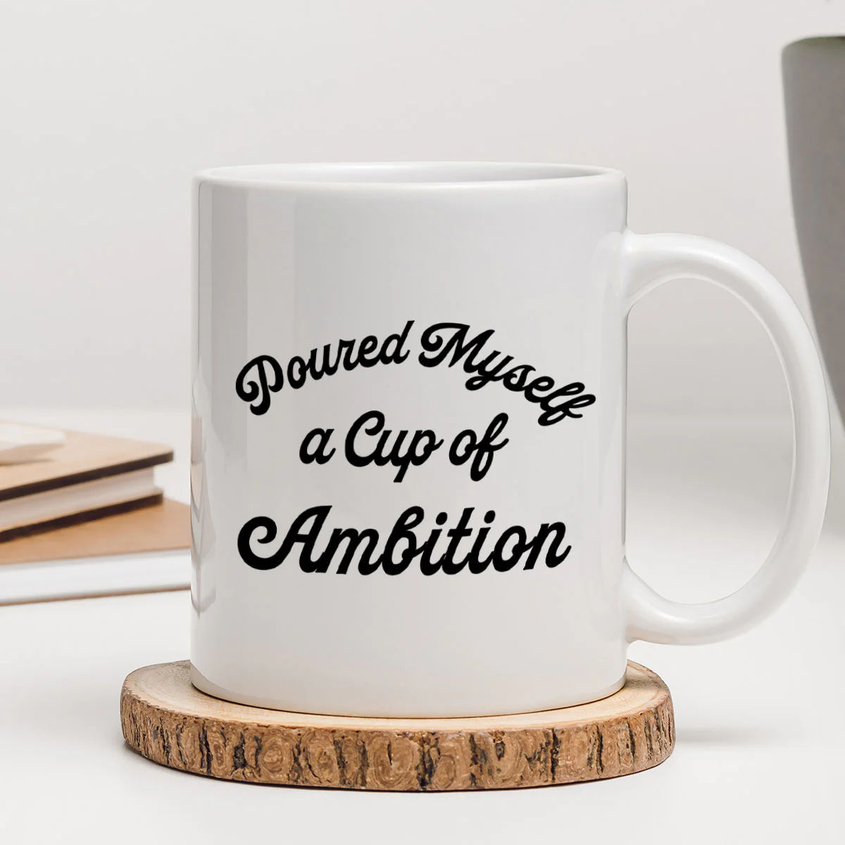 Poured Myself A Cup Of Ambition Personalized Ceramic Mug - Image 3
