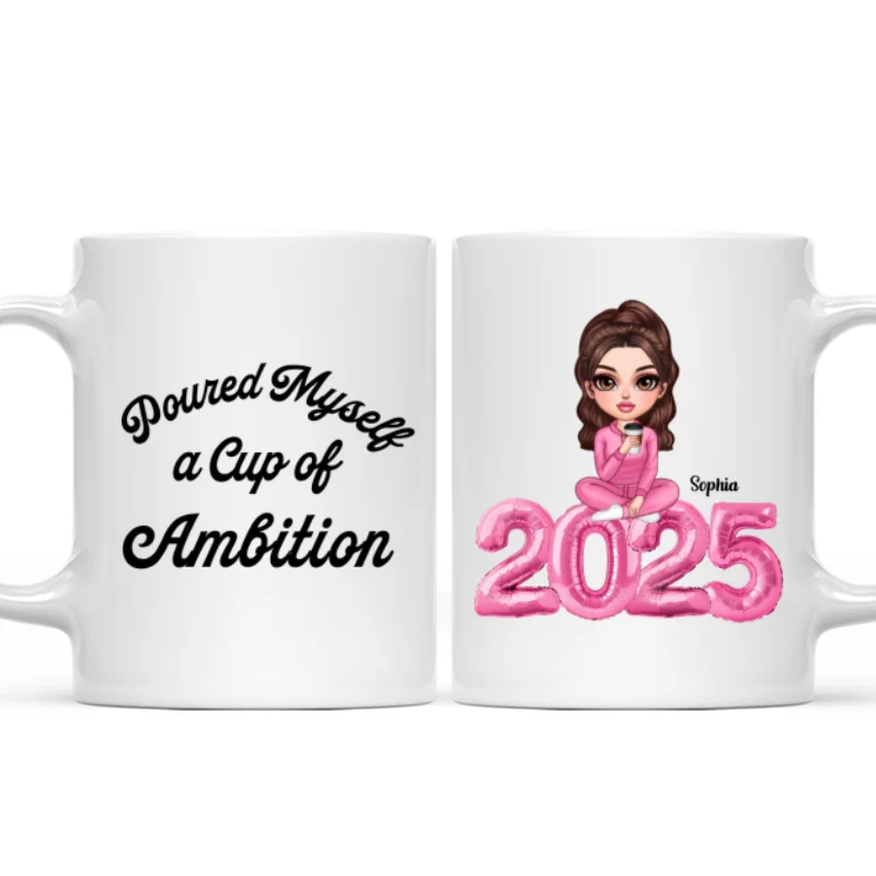 Poured Myself A Cup Of Ambition Personalized Ceramic Mug - Image 6