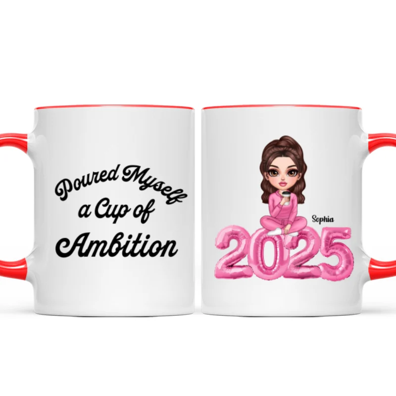 Poured Myself A Cup Of Ambition Personalized Ceramic Mug - Image 9