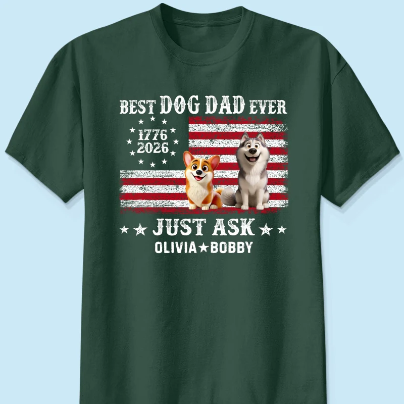 Proud Best Dog Dad Ever Nation Flag 250th Anniversary - Personalized Shirt - Father's Day Gift For Dog Dad, Dog Lovers - Image 19