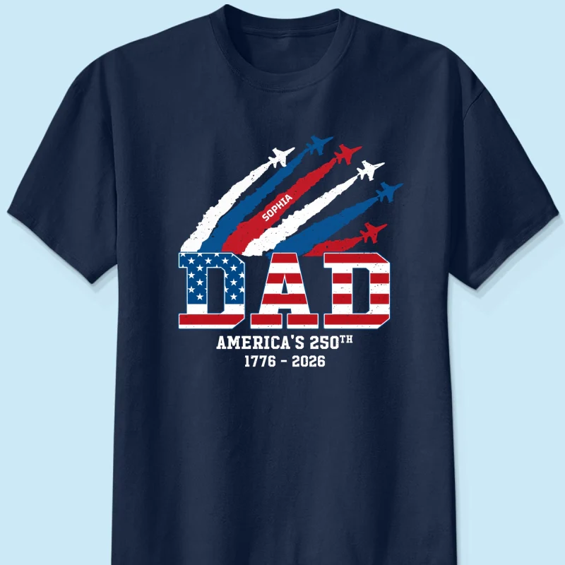 Proud Dad Nation Flag American 250th Anniversary - Personalized Shirt - Cool Father's Day Gift For Dad - Image 10