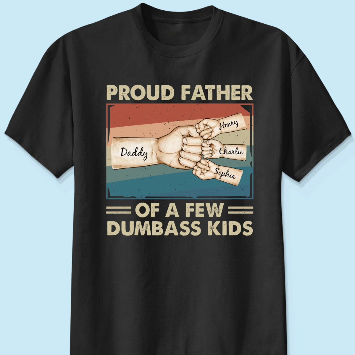 Proud Father Of A Few Dumbass Kids Funny Personalized Shirt, Gift For Dad - Image 6