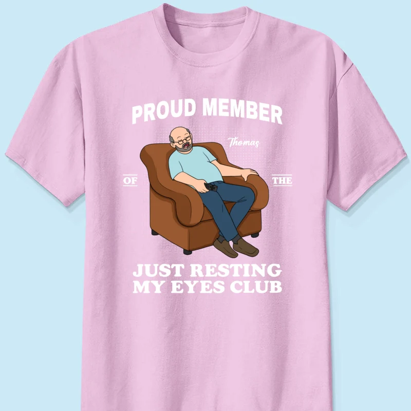 Proud Member Of Just Resting My Eyes Club - Personalized Shirt - Funny Father's Day Gift For Husband, Dad - Image 11
