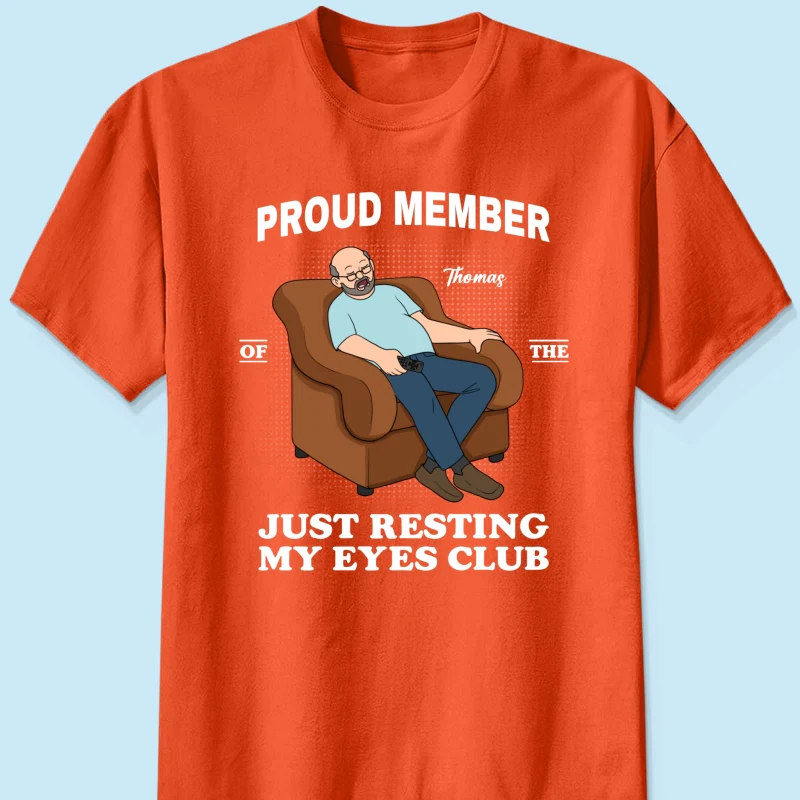 Proud Member Of Just Resting My Eyes Club - Personalized Shirt - Funny Father's Day Gift For Husband, Dad - Image 16