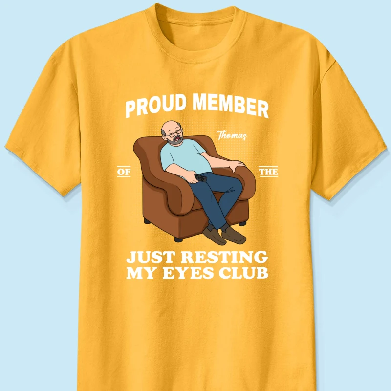 Proud Member Of Just Resting My Eyes Club - Personalized Shirt - Funny Father's Day Gift For Husband, Dad - Image 17
