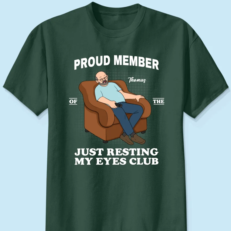 Proud Member Of Just Resting My Eyes Club - Personalized Shirt - Funny Father's Day Gift For Husband, Dad - Image 21