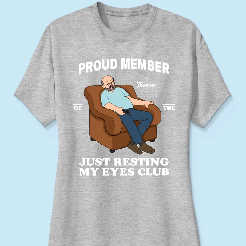 Proud Member Of Just Resting My Eyes Club - Personalized Shirt - Funny Father's Day Gift For Husband, Dad - Image 23