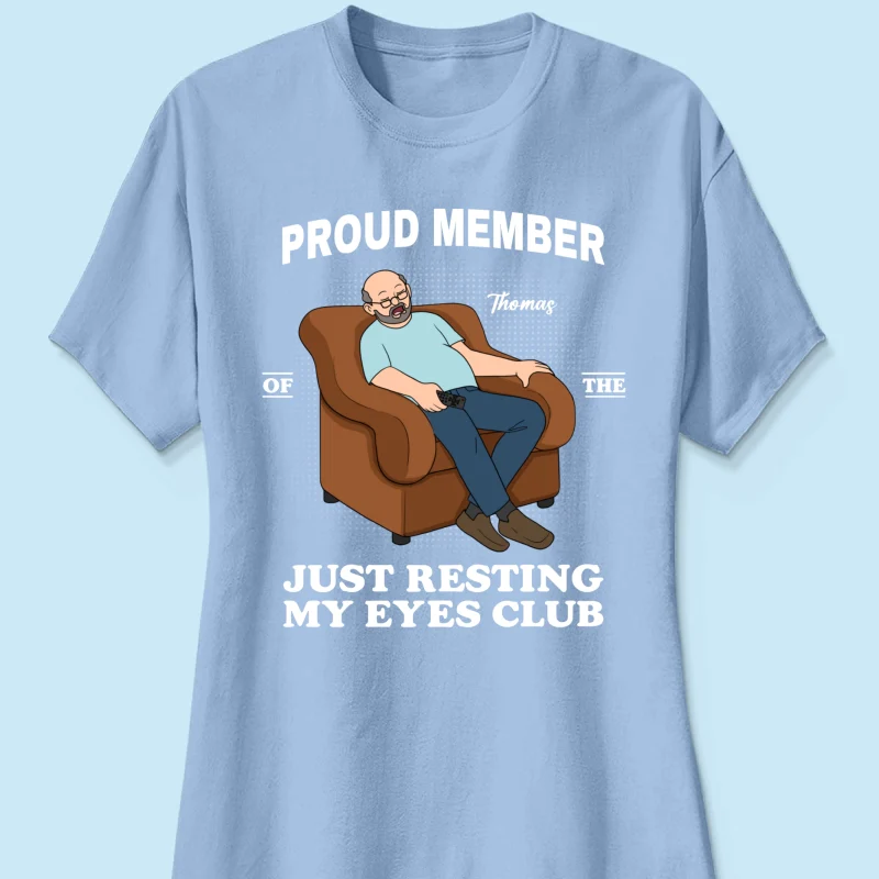 Proud Member Of Just Resting My Eyes Club - Personalized Shirt - Funny Father's Day Gift For Husband, Dad - Image 26