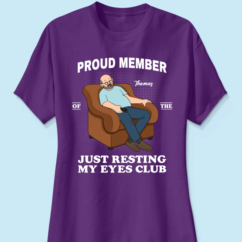 Proud Member Of Just Resting My Eyes Club - Personalized Shirt - Funny Father's Day Gift For Husband, Dad - Image 30